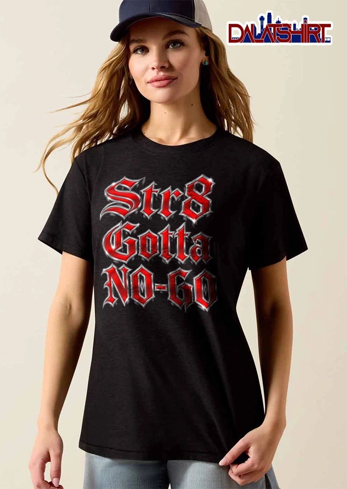 Str8 Gotta No Go Red Metallic 3d Chrome Gothic Lettering shirt