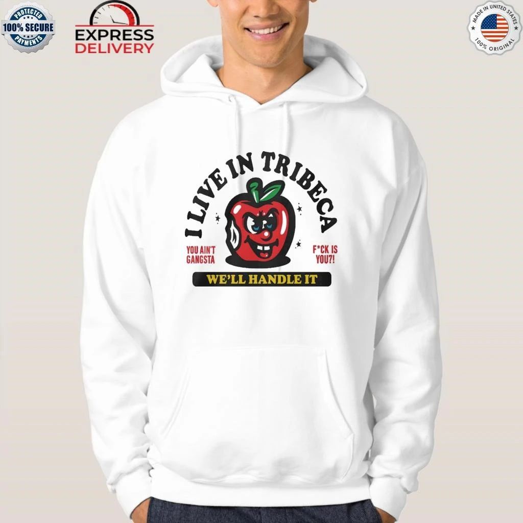 I Live In Tribeca Well Handle It You Aint Gangsta Shirt