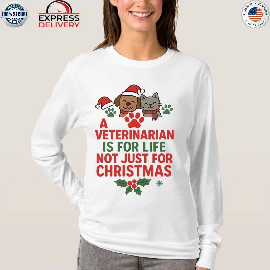 A Veterinarian is for Life Not Just for Christmas Shirt