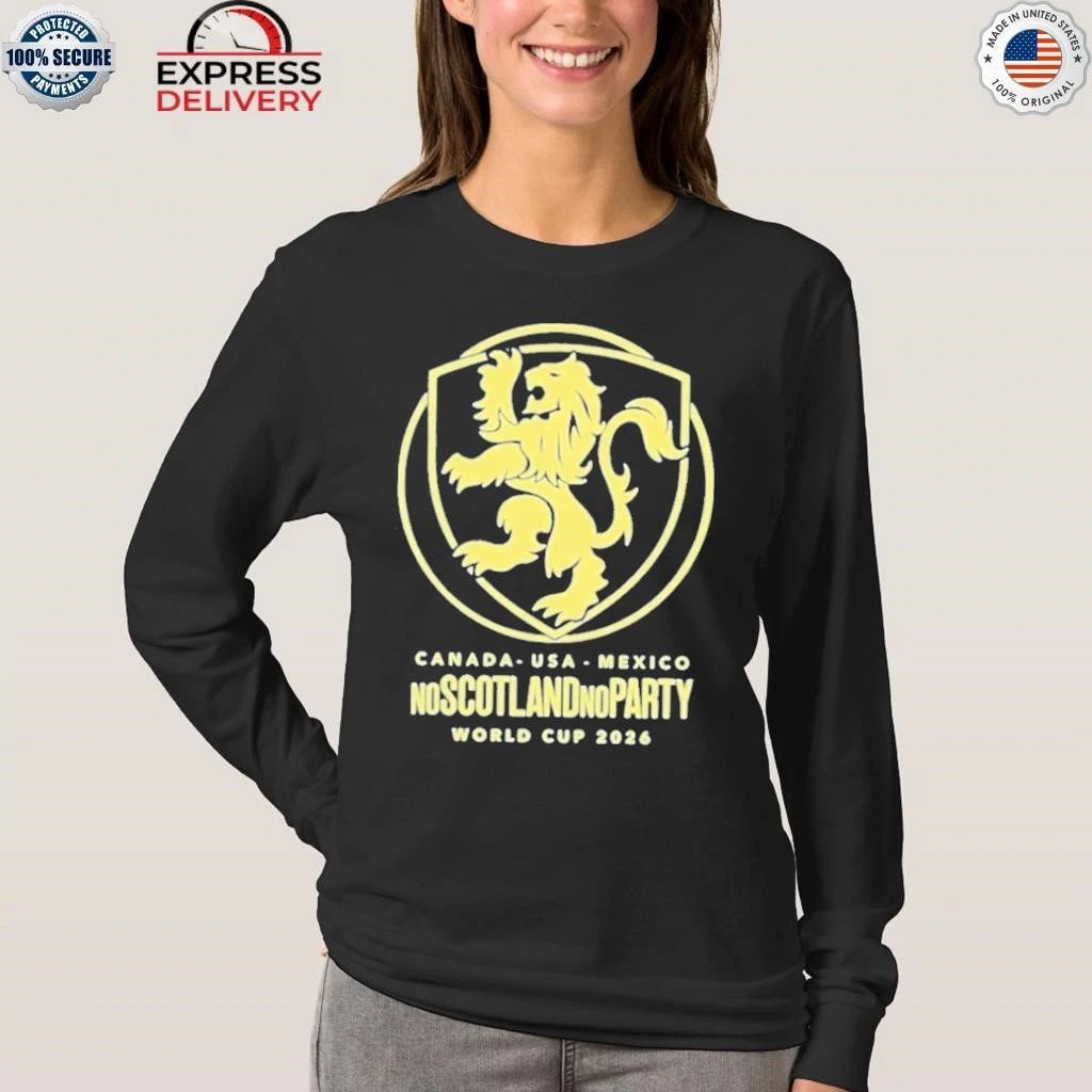 Scotland World Cup 2026 No Scotland No Party Football Shirt