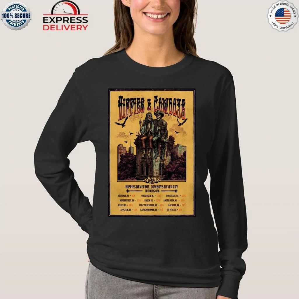 Hippies And Cowboys Hippies Never Die Cowboys Never Cry 2026 European Tour Shirt