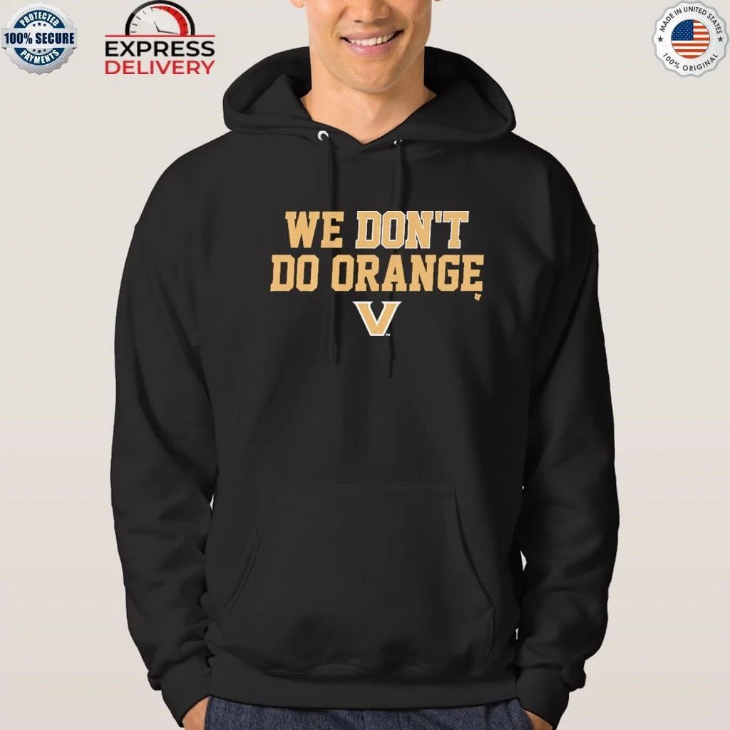 Vanderbilt Commodores We Don’t Do Orange Shirt