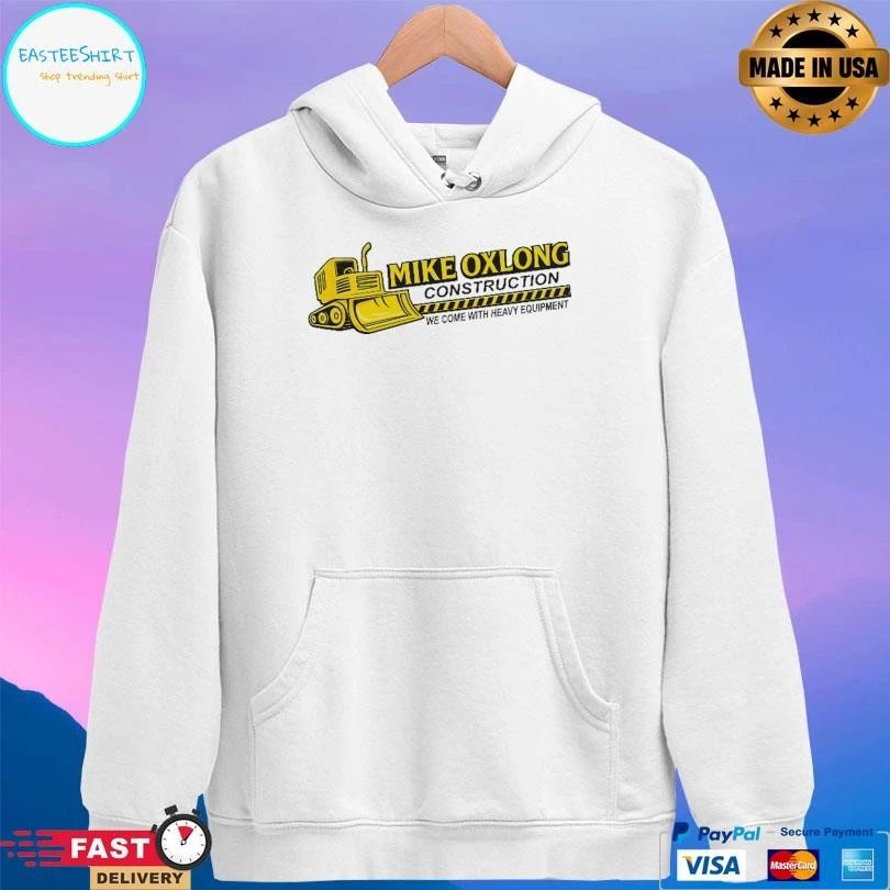 Mike Oxlong Construction We Come With Heavy Equipment T-shirts