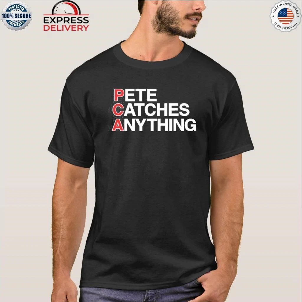 PCA Pete Catches Anything Shirt