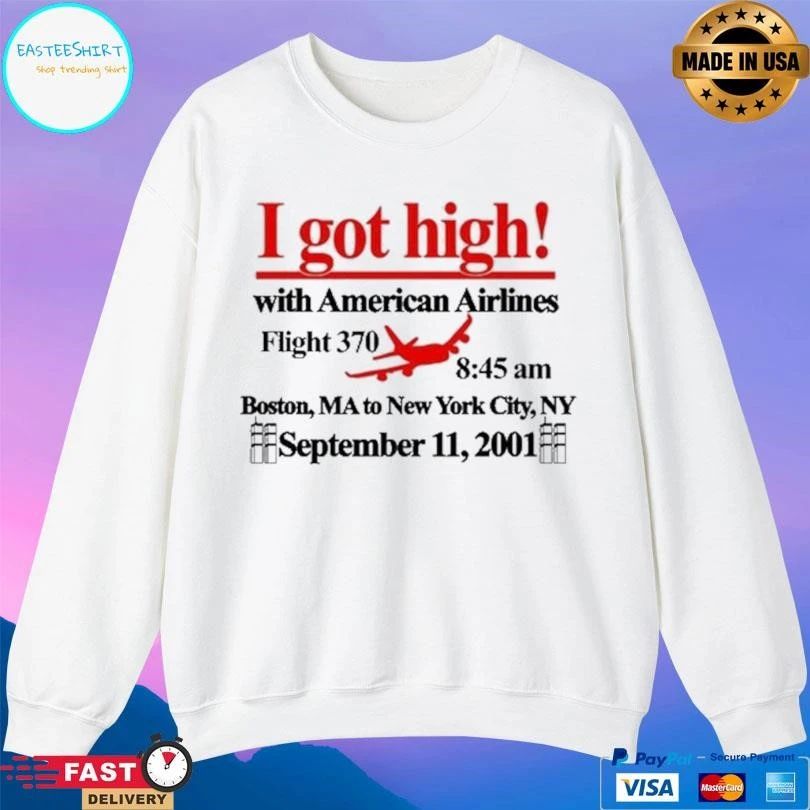 I Got High With American Airlines Flight 370 8 45 Am Boston Ma To New York City Ny September 11 2001 T-shirts