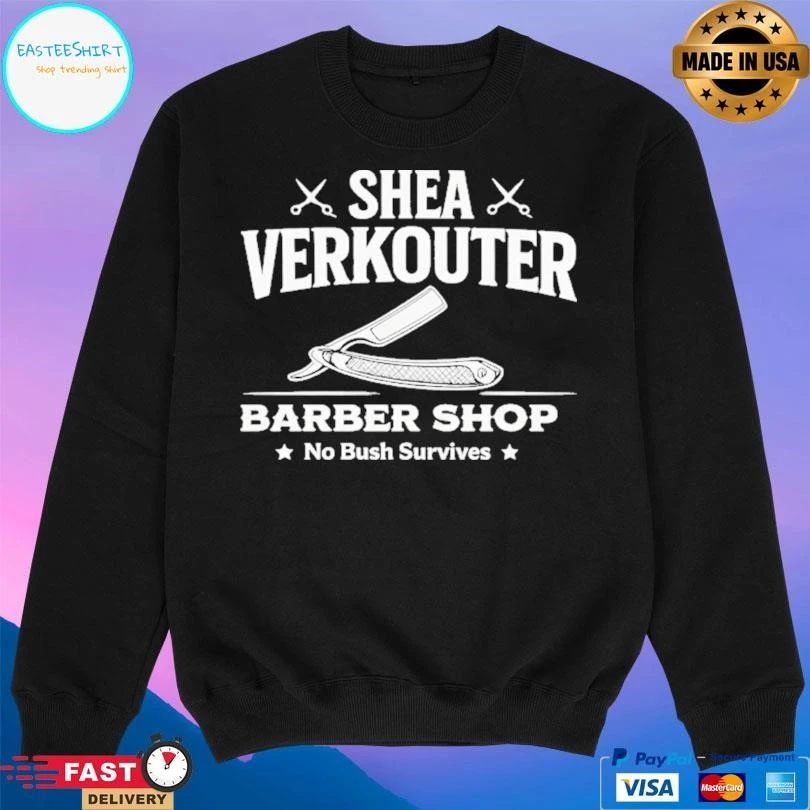 Shea Verkouter Barber Shop No Bush Survives T-shirts