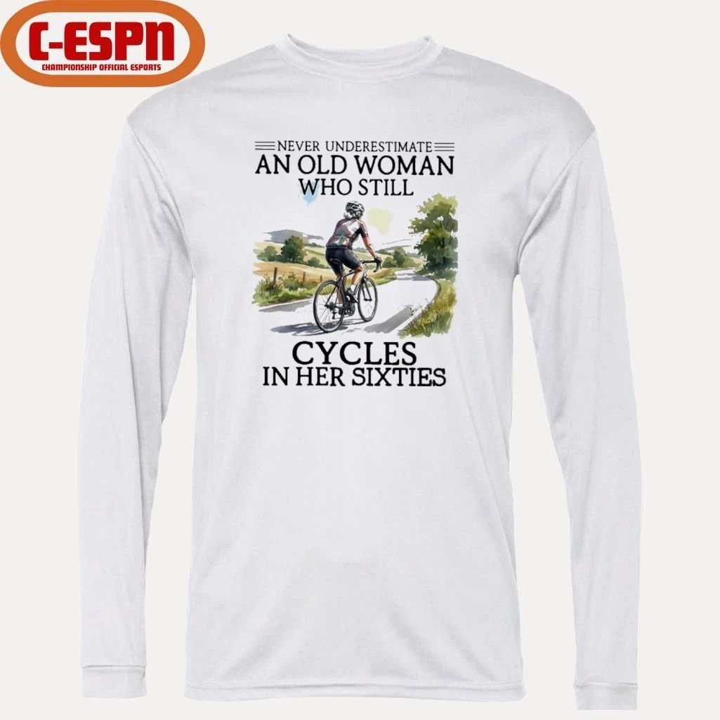 Never Underestimate An Old Woman Who Still Cycles In Her Sixties Classic T-Shirt