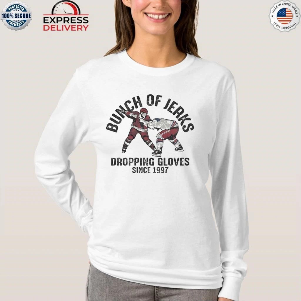 Bunch Of Jerks Dropping Gloves Since 1997 Shirt