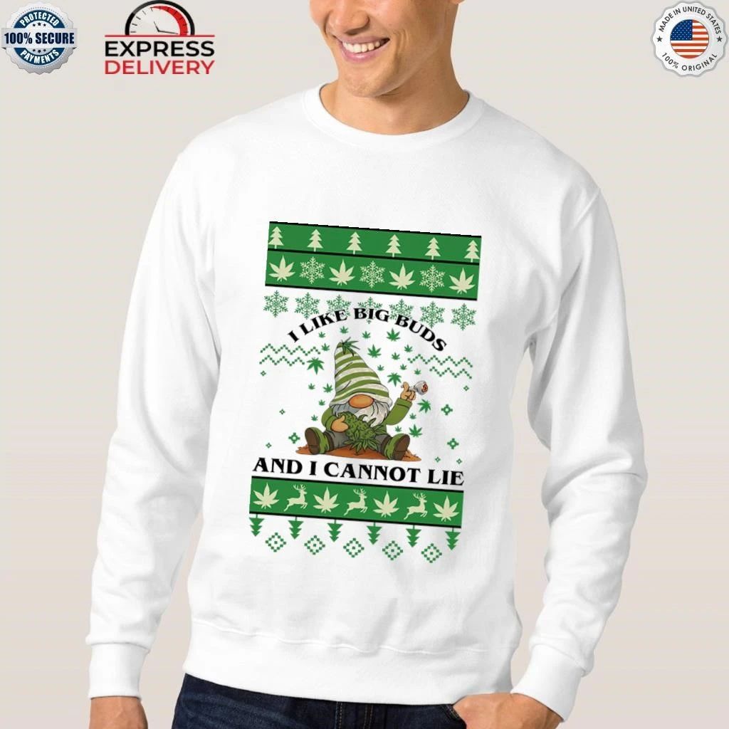 I Like Big Buds And I Cannot Lie Cannabis Christmas Shirt
