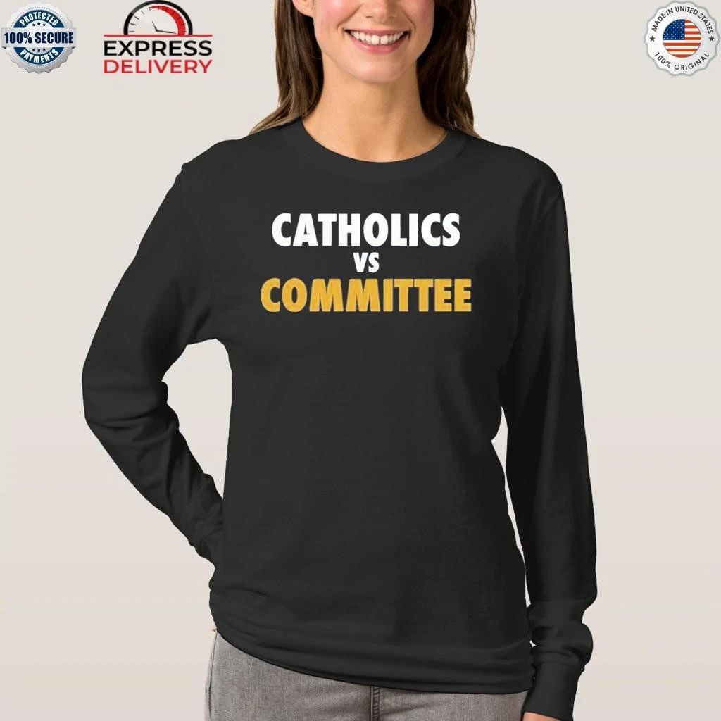 Catholics Vs Committee Shirt