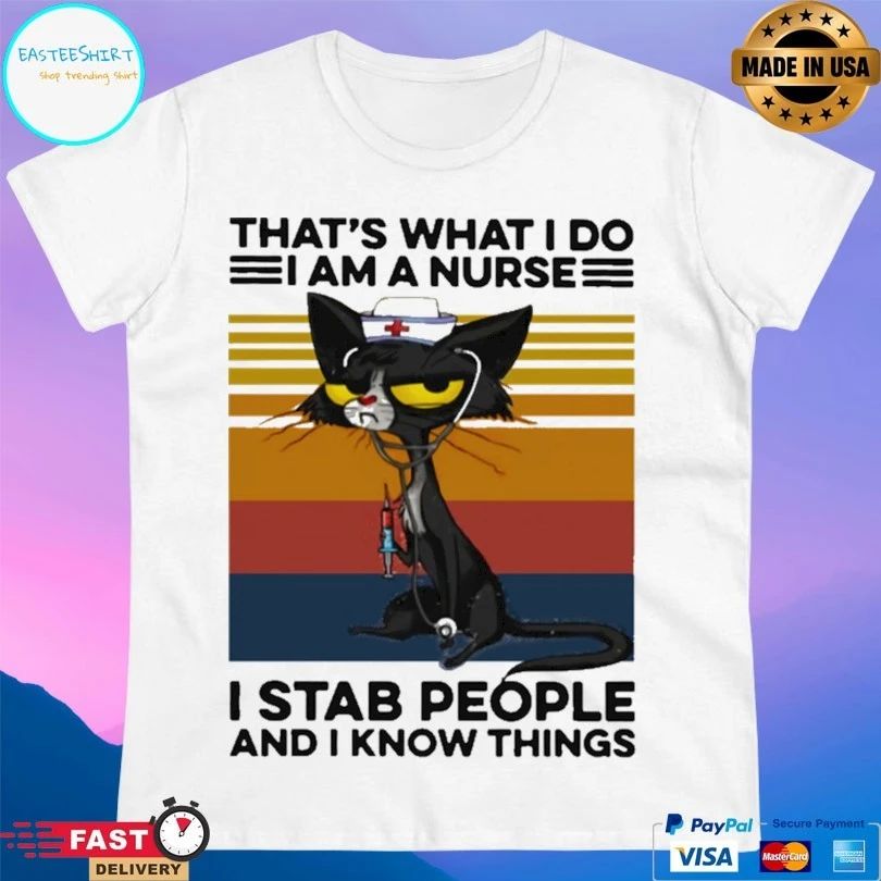 Cat That’s What I Do I Am A Nurse I Stab People And I Know Things Vintage T-shirt