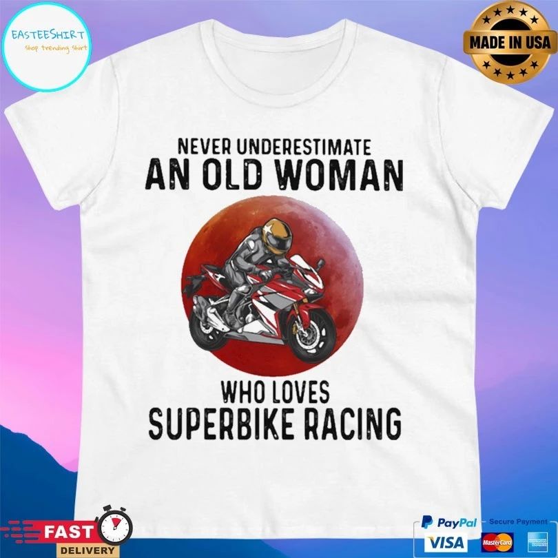 Never Underestimate An Old Woman Who Loves Superbike Racing The Moon T-shirt