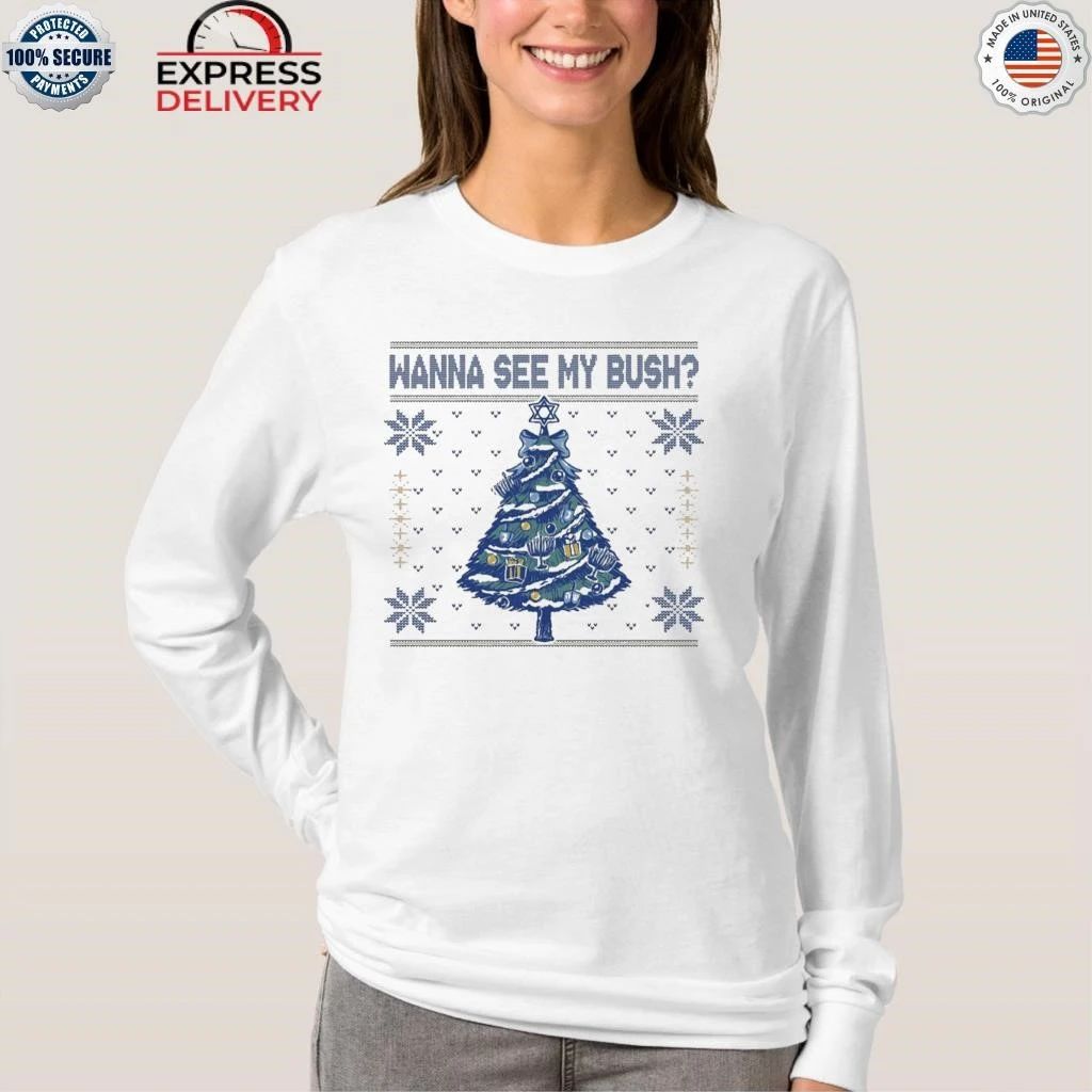 Wanna See My Bush Christmas Shirt