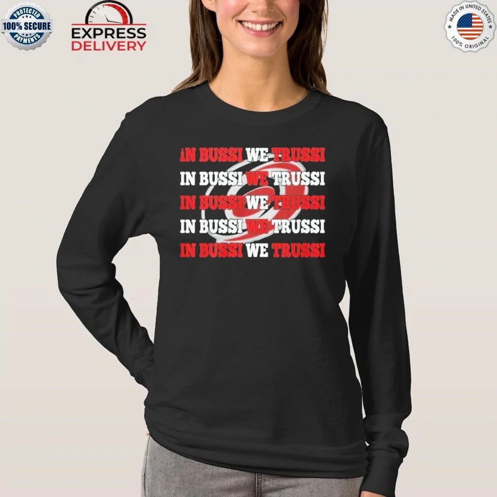 Carolina Hurricanes In Bussi We Trussi Shirt
