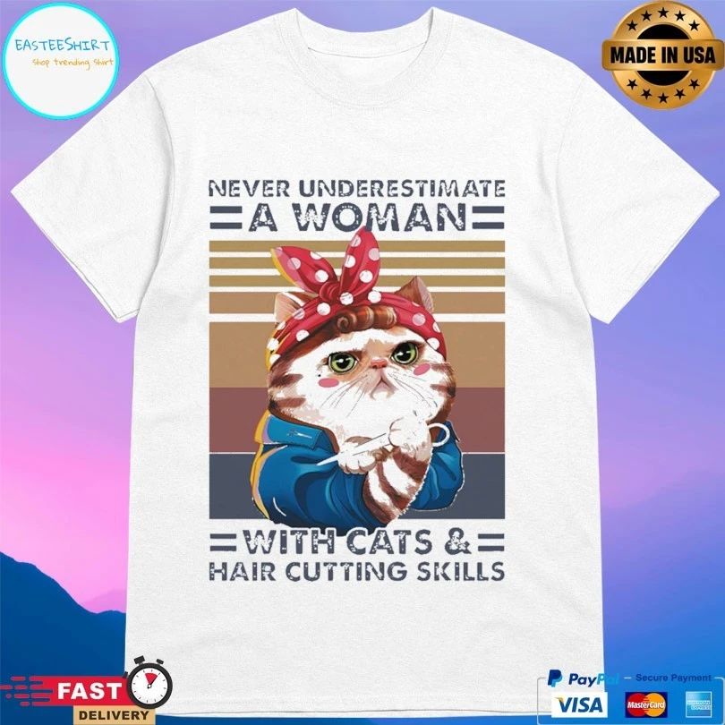 Never Underestimate A Woman With Cats And Hair Cutting Skills T-shirt