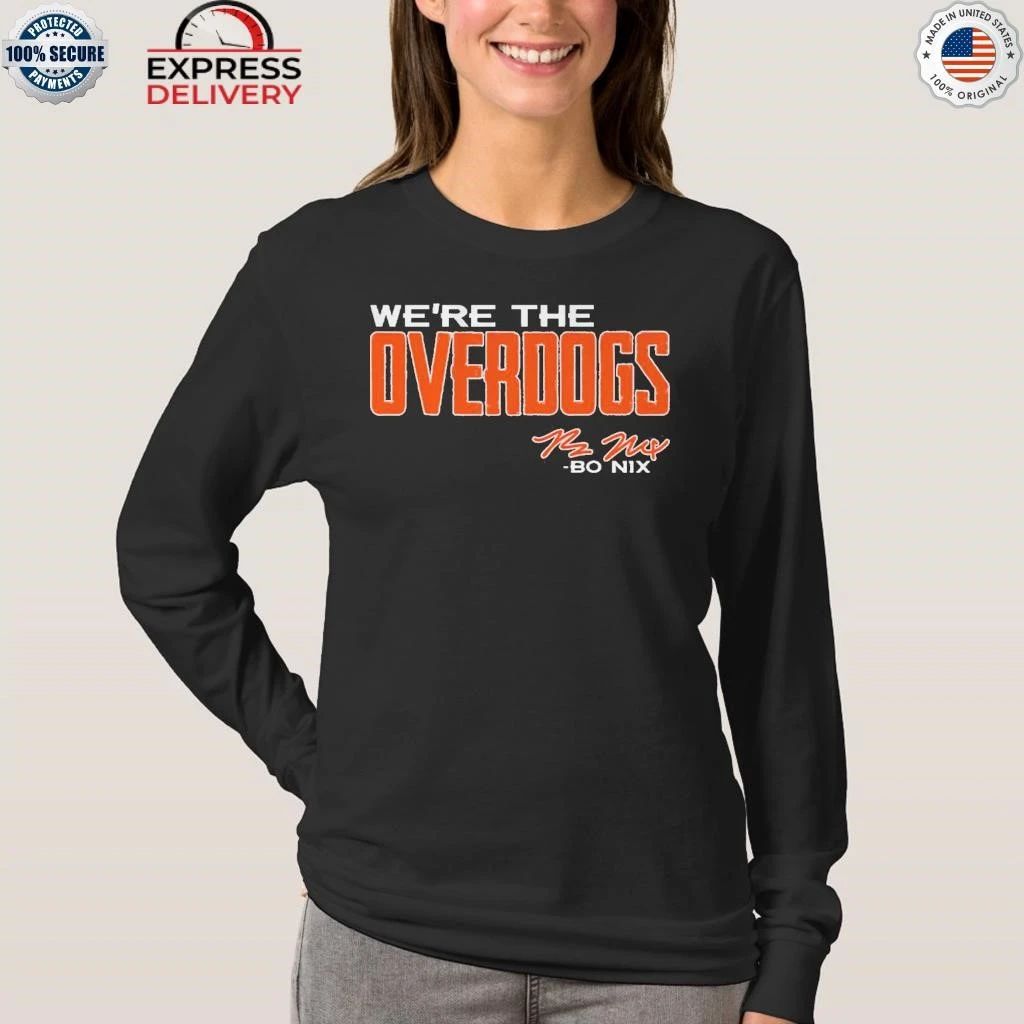 Bo Nix We’re The Overdogs Shirt