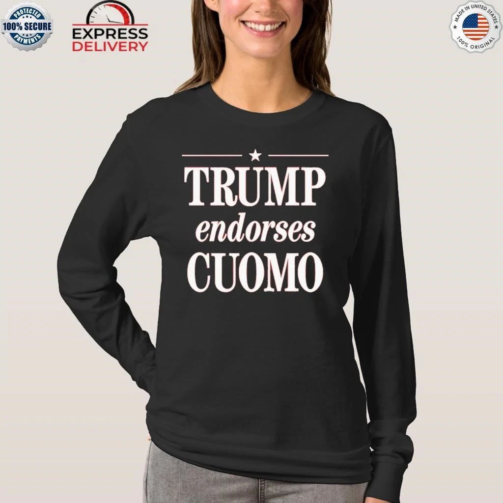 Andrew Cuomo Trump Endorses Cuomo Shirt