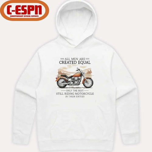 All Men Are Created Equal, Only The Best Still Riding Motorcycle In Their Sixties T-Shirt