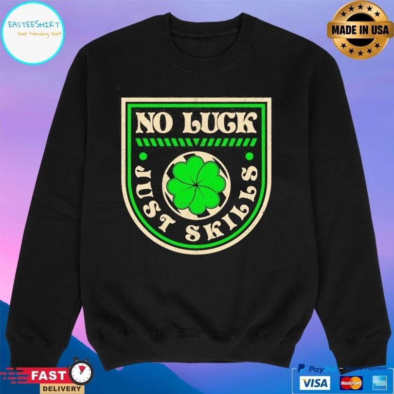 No Luck Just Skills T-shirts