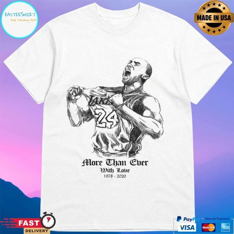 Los Angeles Lakers Kobe Bryant More Than Ever With Love 1978-2020 T-shirt