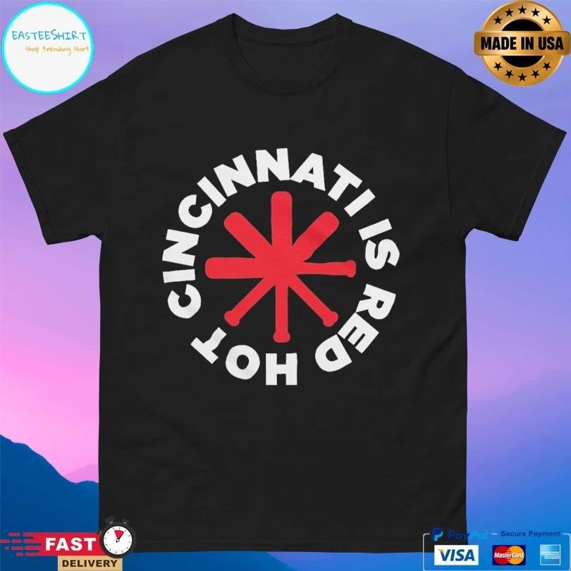 Cincinnati is Red Hot Cincinnati Baseball T-shirts