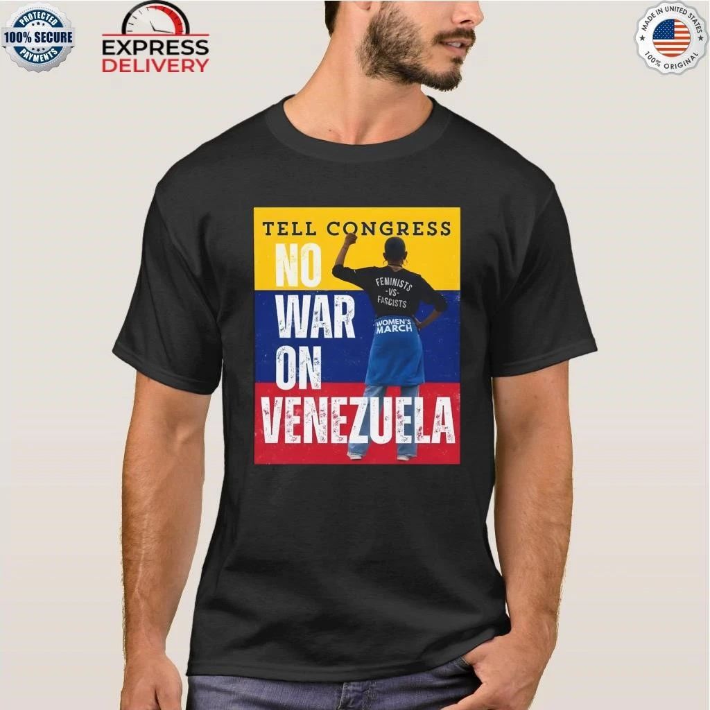 Tell Congress No War On Venezuela Shirt