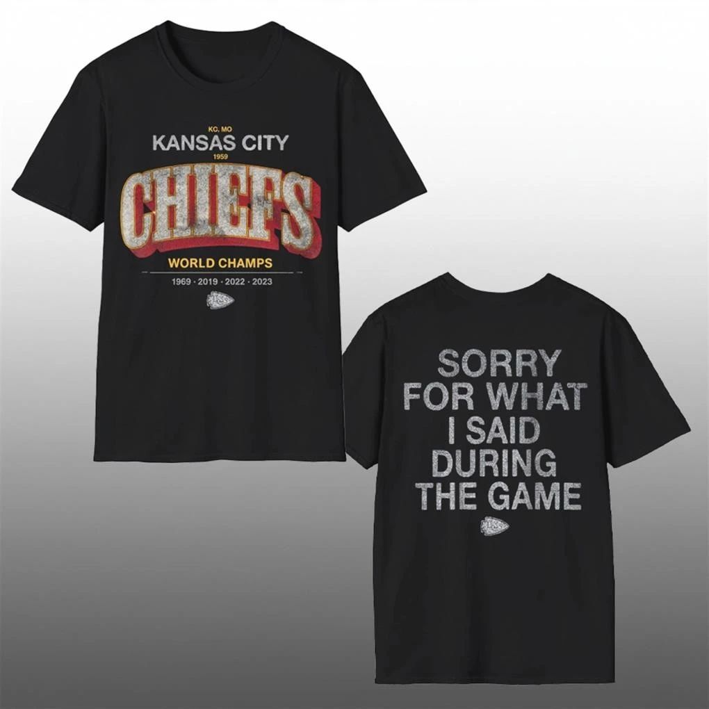 Brittany Mahomes Chiefs Sorry For What I Said During The Game Shirt