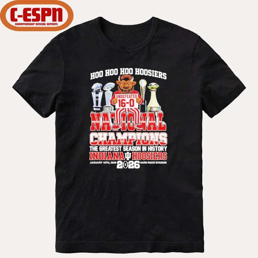 Hoo Hoo Hoo IU Hoosiers undefeated 16-0 National Champions the greatest season in history shirt
