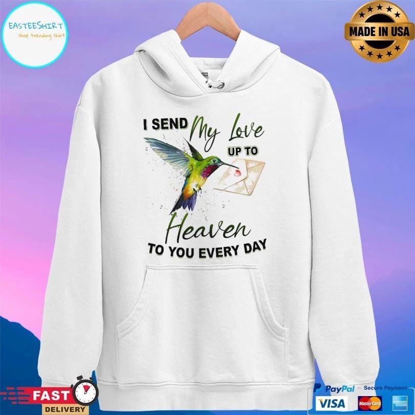 I Send My Love Up To Heaven To You Every Day T-shirt