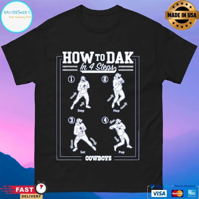 How To Dak In 4 Steps Dallas Cowboys T-shirt