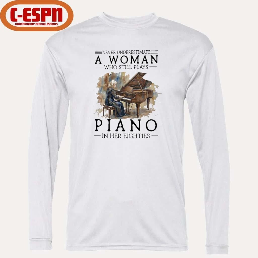 Grandma Never Underestimate Old Woman Who Still Plays Piano In Her Eighties Shirt