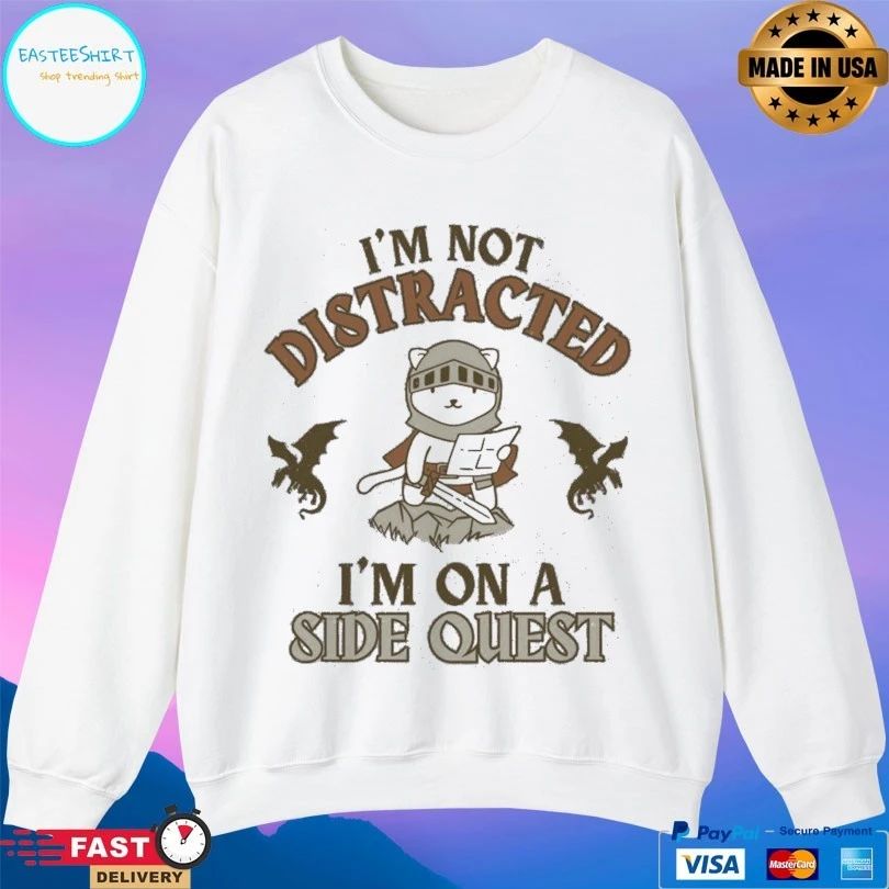 I’m Not Distracted I’m On A Side Quest T-shirts