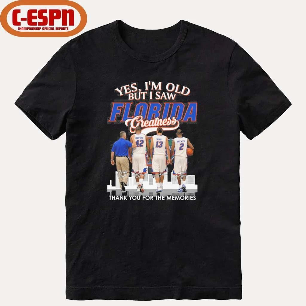 Yes, I’m Old But I Saw Florida Basketball Greatness 2026 Shirt