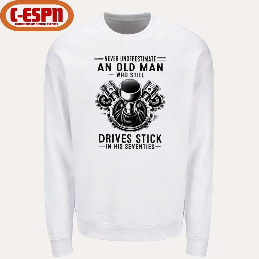 Never Underestimate An Old Man Who Still Drives Stick In His Seventies 2026 T-Shirt