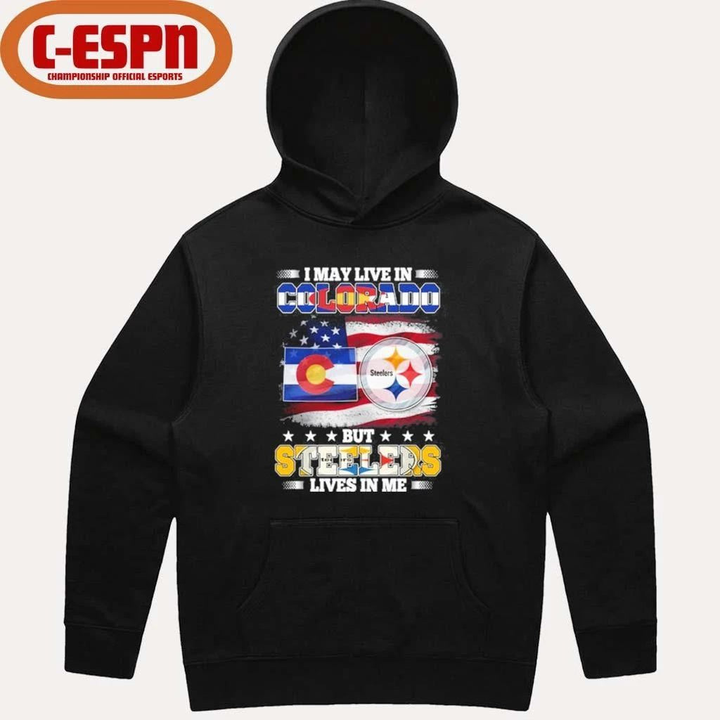 I May Live In Colorado But Steelers Lives In Me Shirt