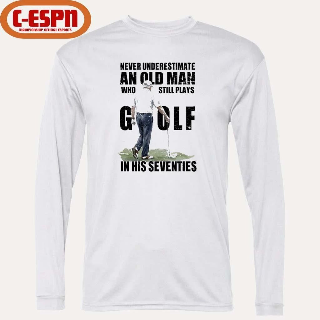 Vintage Never Underestimate An Old Man Who Still Plays Golf In His Seventies Shirt