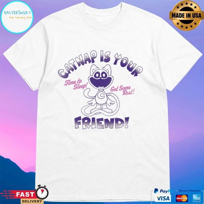 Catnap Is Your Friend Time To Sleep Get Some Rest T-shirts