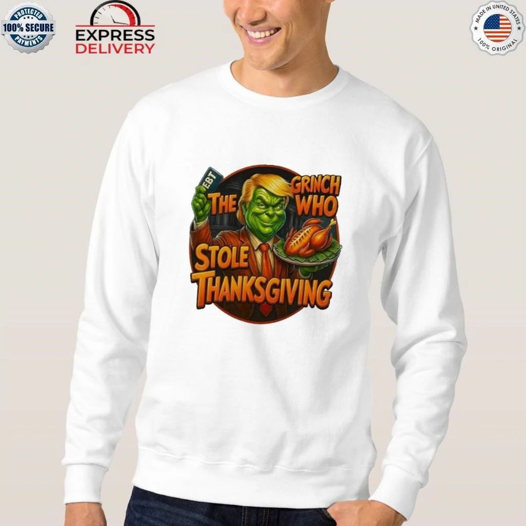 Trump Ebt The Grnch Who Stole Thanksgiving Shirt