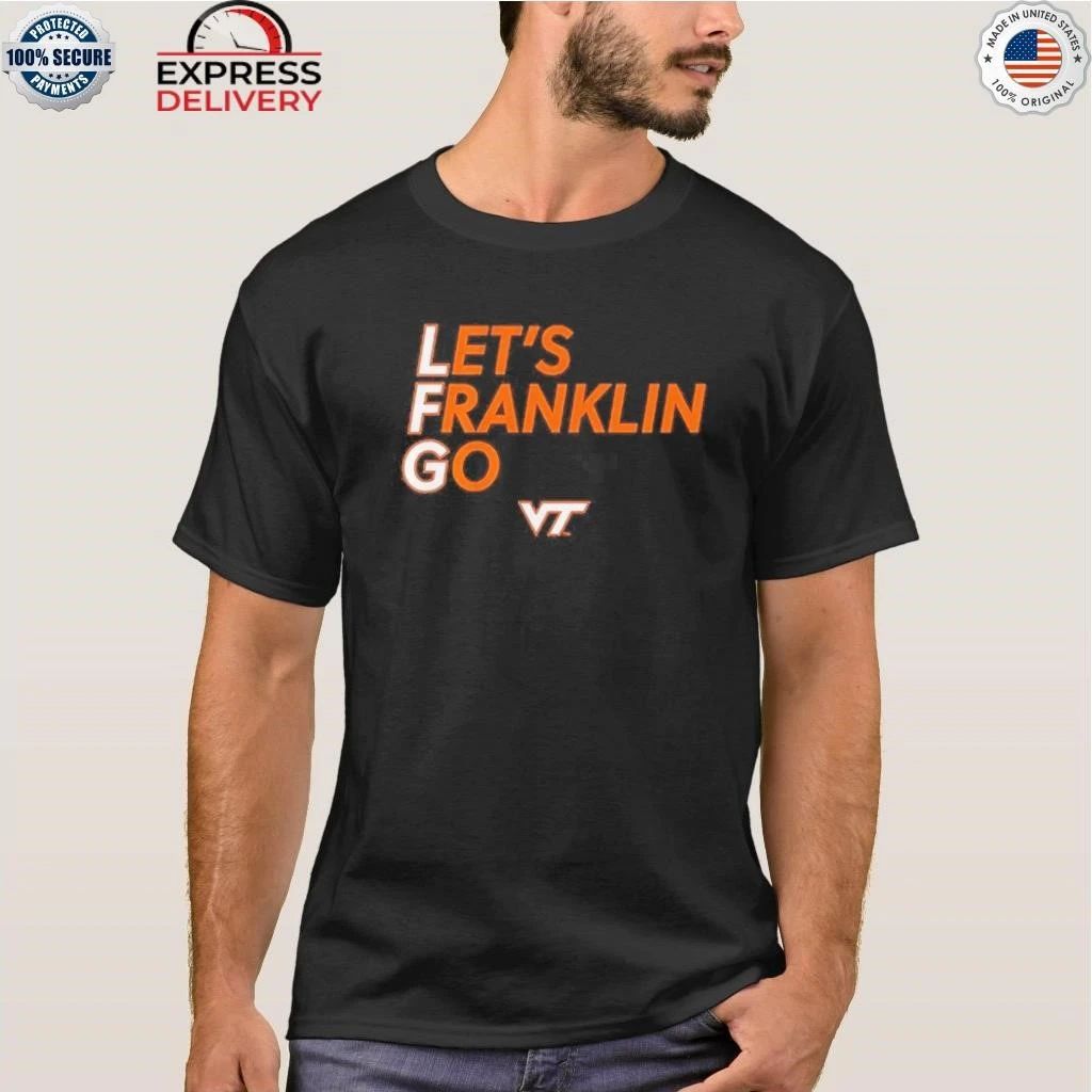 Virginia Tech Football Let’s Franklin Go Shirt