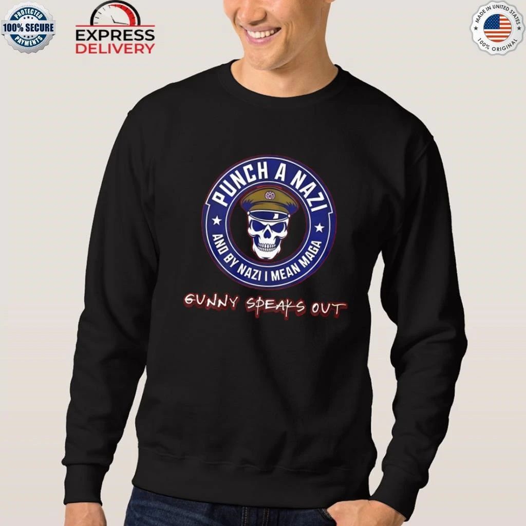 Punch A Nazi And By Nazi I Mean Maga Gunny Speaks Out Shirt