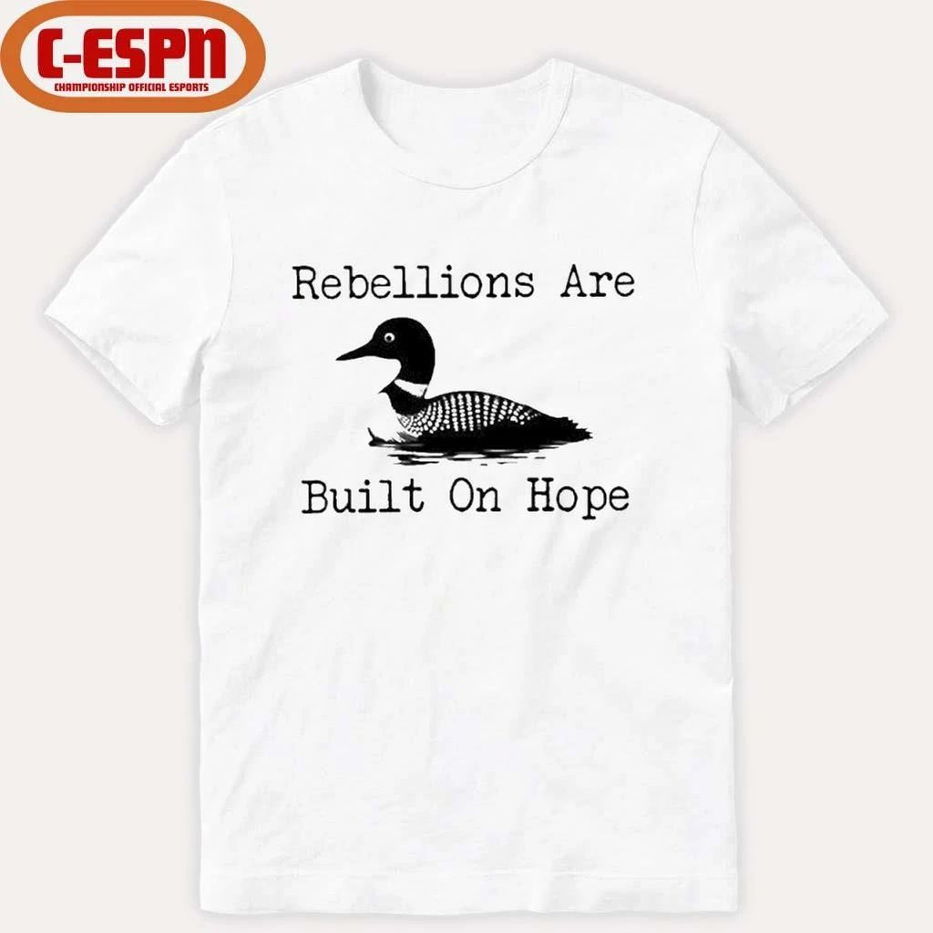 The Loon Rebellions Are Built On Hope Shirt Shirt