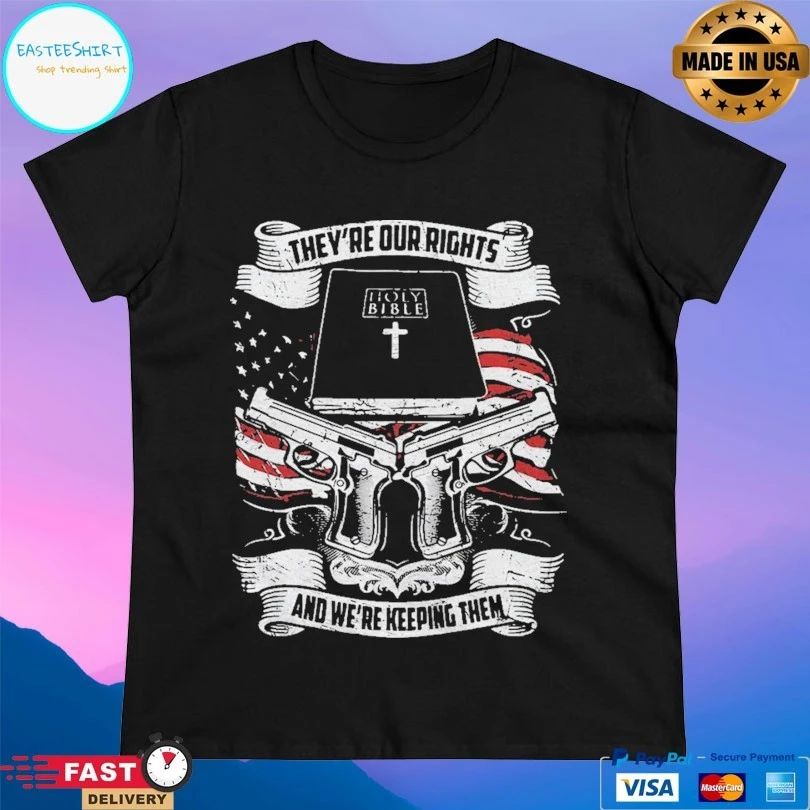 They’re Our Rights Holy Bible Book And We’re Keeping Them T-shirt