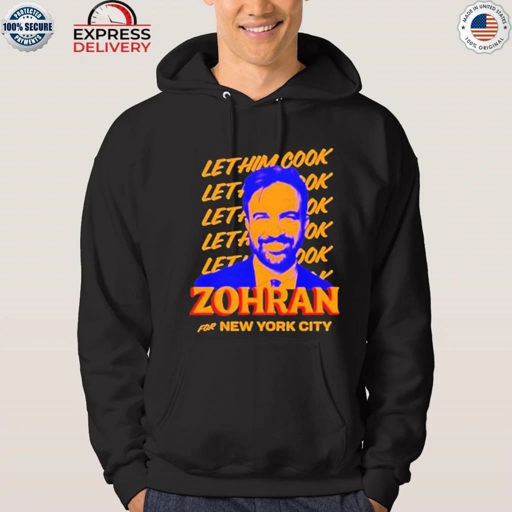 Zohran Mamdani For New York City Let Him Cook Shirt