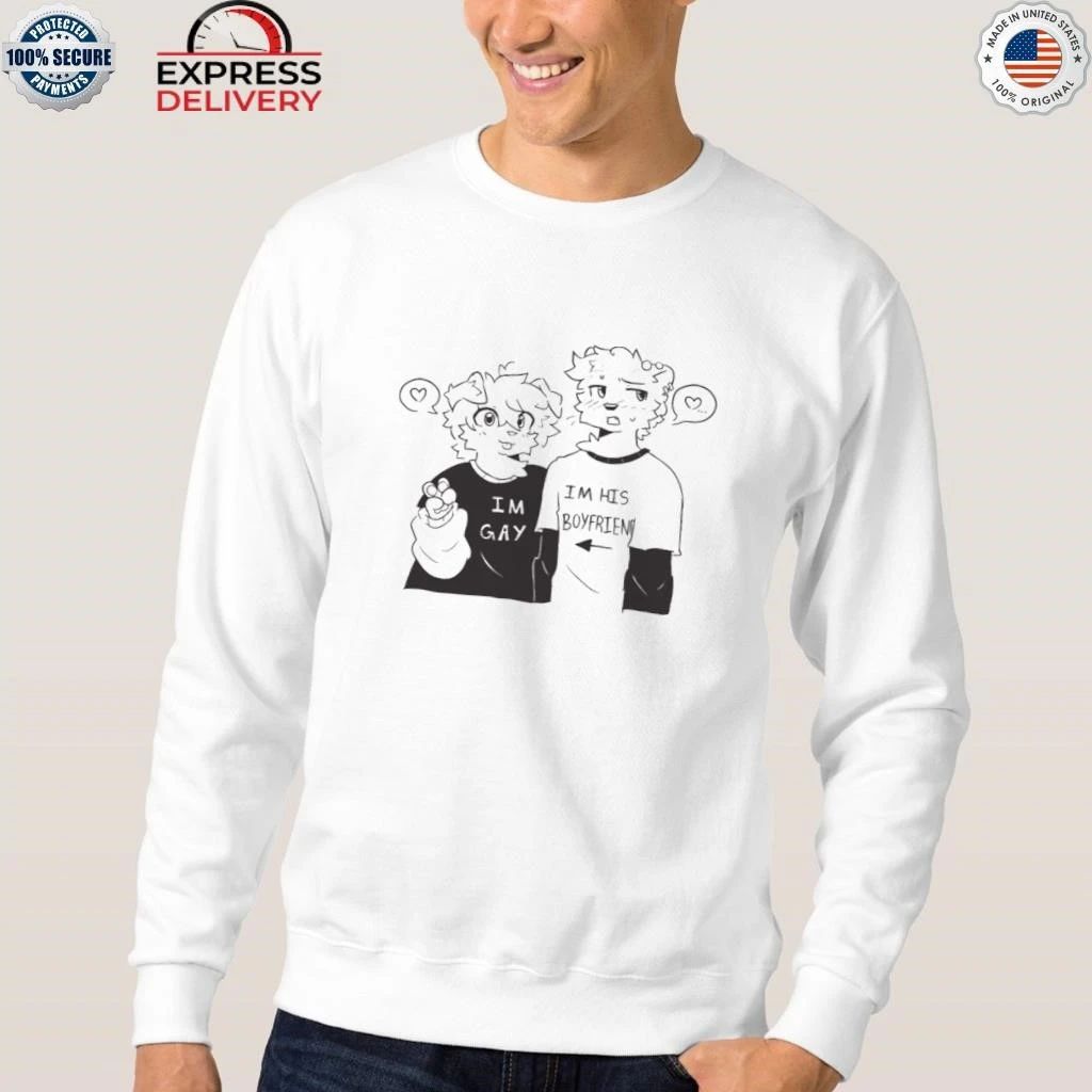 Im Gay Im His Boyfriend Shirt