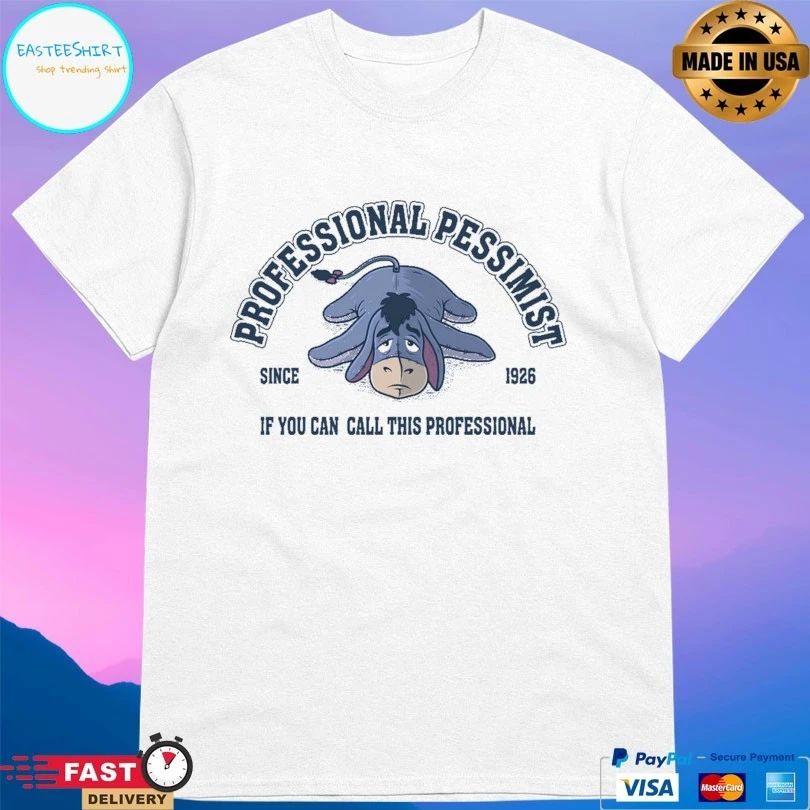 Professional Pessimist If You Can Call This Professional Since 1926 T-shirt