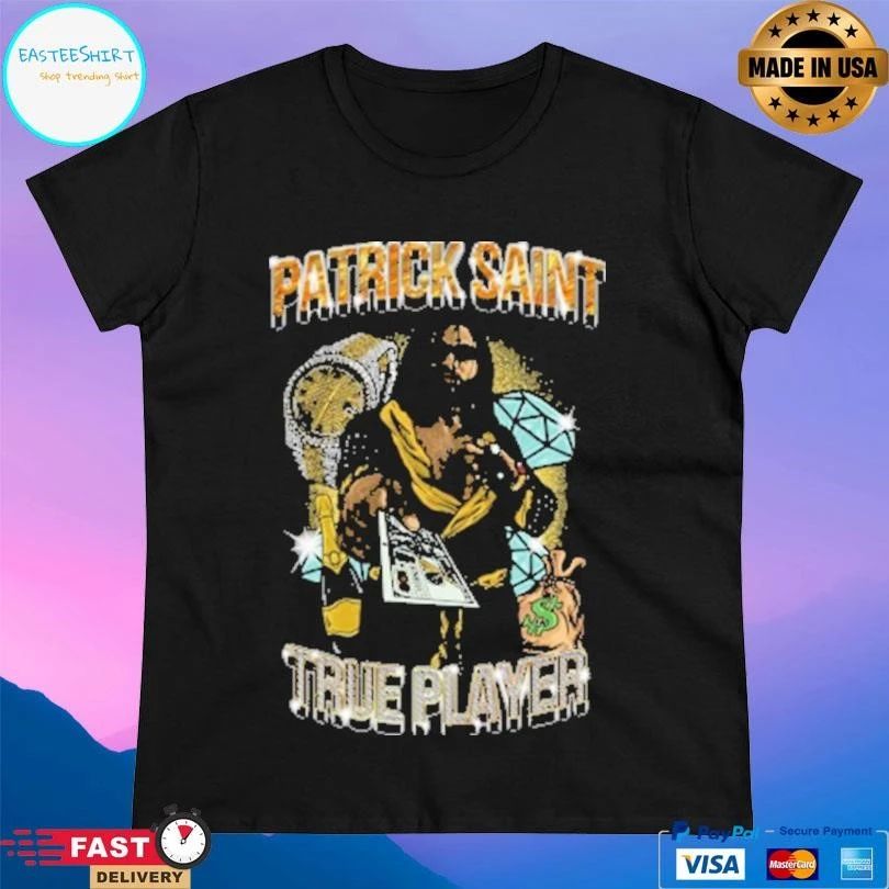 Patrick Saint True Player T-shirts