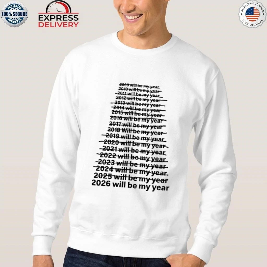 2026 Will Be My Year New Year Humor Shirt