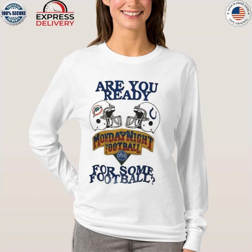Are You Ready Monday Night Football For Some Football Shirt