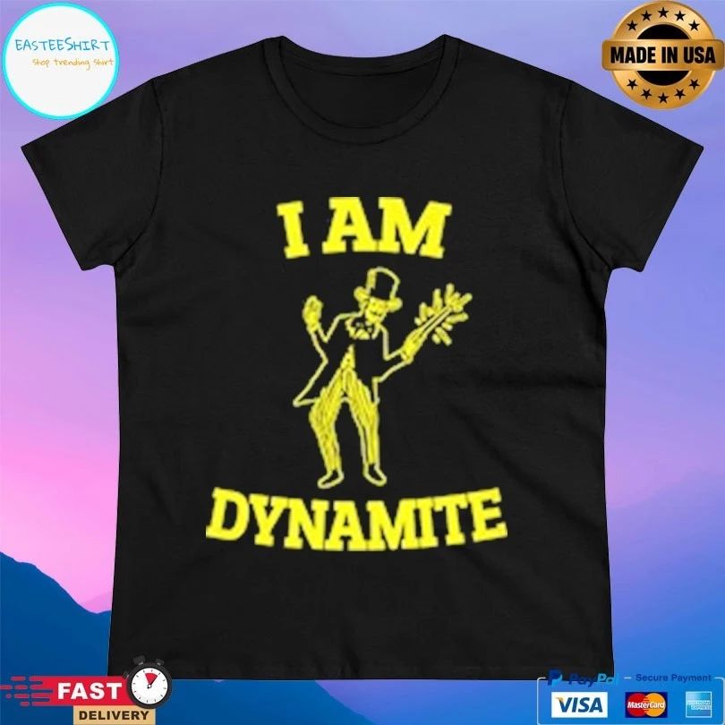 I Am Dynamite T-shirts