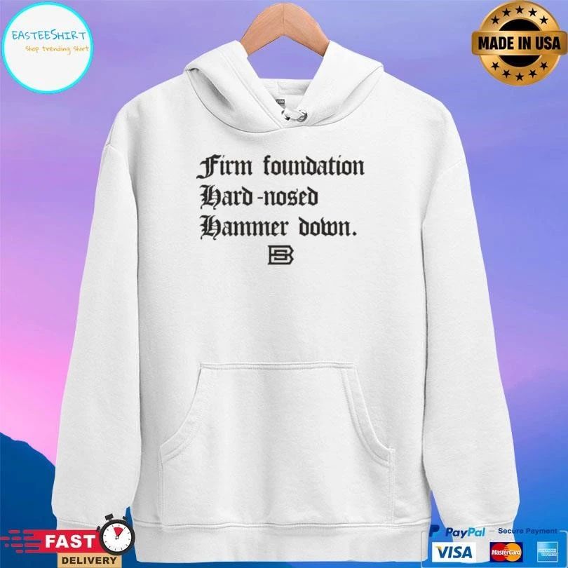 Firm Foundation Hard-Nosed Hammer Down T-shirts